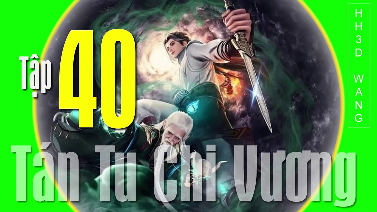 Tán Tu Chi Vương - King of Casual Cultivators [San Xiu Zhi Wang] - Tập 40
