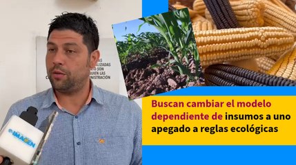Buscan cambiar el modelo dependiente de insumos a uno apegado a reglas ecológicas