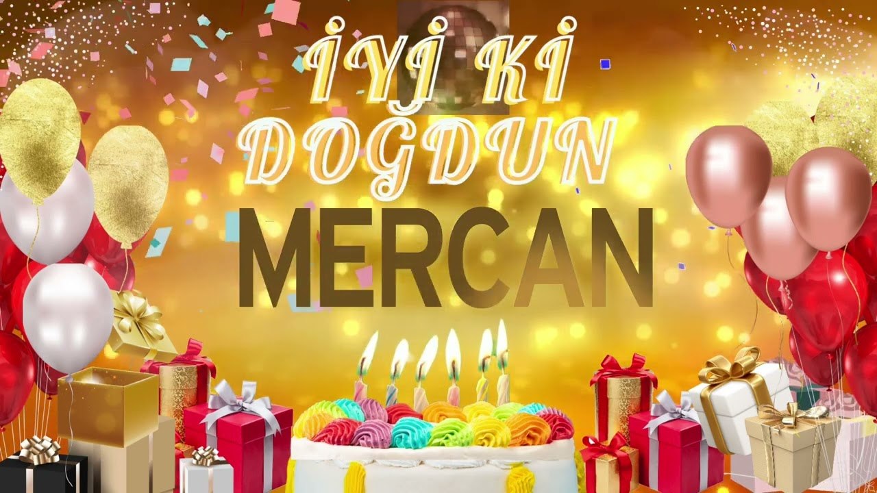 MERCAN - Doğum Günün Kutlu Olsun Mercan