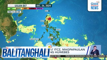 Weather update as of 11:08 a.m. (December 26, 2024) | Balitanghali