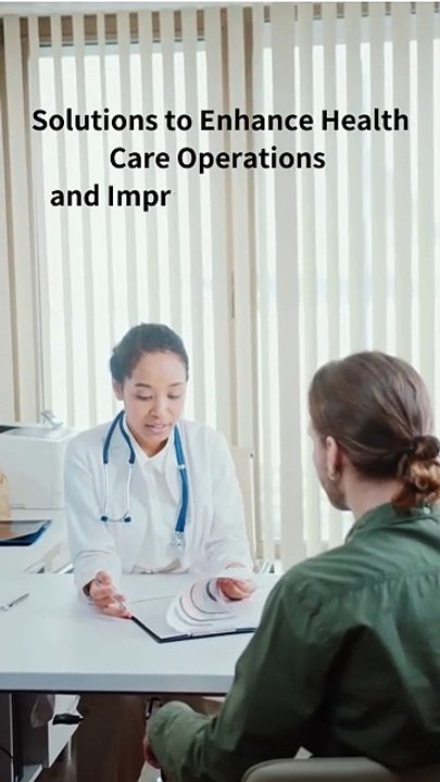Solutions to Enhance Health Care Operations and Improve Patient Care
