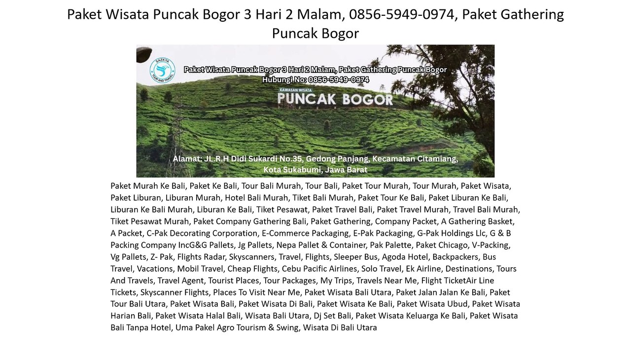 Paket Wisata Puncak Bogor 3 Hari 2 Malam, 0856-5949-0974, Paket Gathering Puncak Bogor