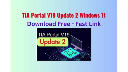 0207 TIA Portal v19 Update 2 Download- Windows 11 on 365evn Automation