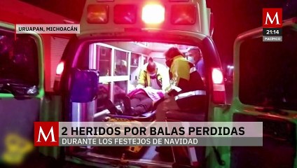 Heridos por balas perdidas durante festejos navideños en Uruapan