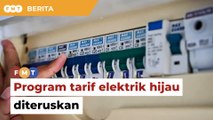Program tarif elektrik hijau diterus bagi 2025 dengan kadar premium sama