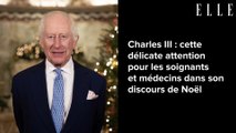 Charles III : cette délicate attention pour les soignants et médecins dans son discours de Noël