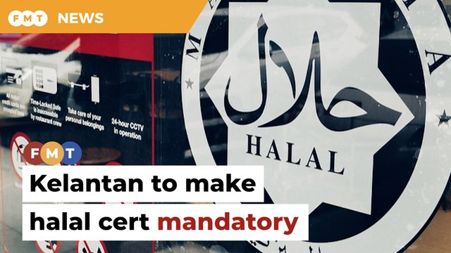 Kelantan to make halal cert mandatory for F&B businesses