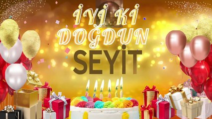 SEYİT - Doğum Günün Kutlu Olsun Seyit