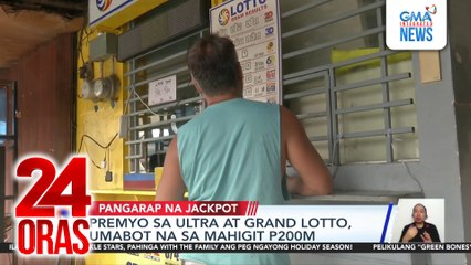Premyo sa Ultra at Grand Lotto, umabot na sa mahigit P200M | 24 Oras