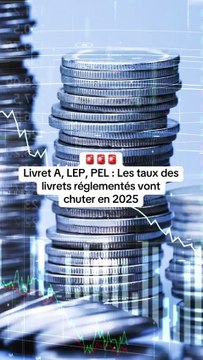 🚨 Les rendements des livrets réglementés vont chuter en 2025