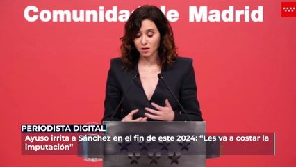 🔴 ÚLTIMA HORA🔴 Ayuso irrita a Sánchez en el fin de este 2024: “Les va a costar la imputación”