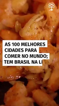 As 100 melhores cidades para comer no mundo; tem brasileira na lista