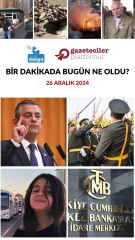 Bir dakikada bugün ne oldu?