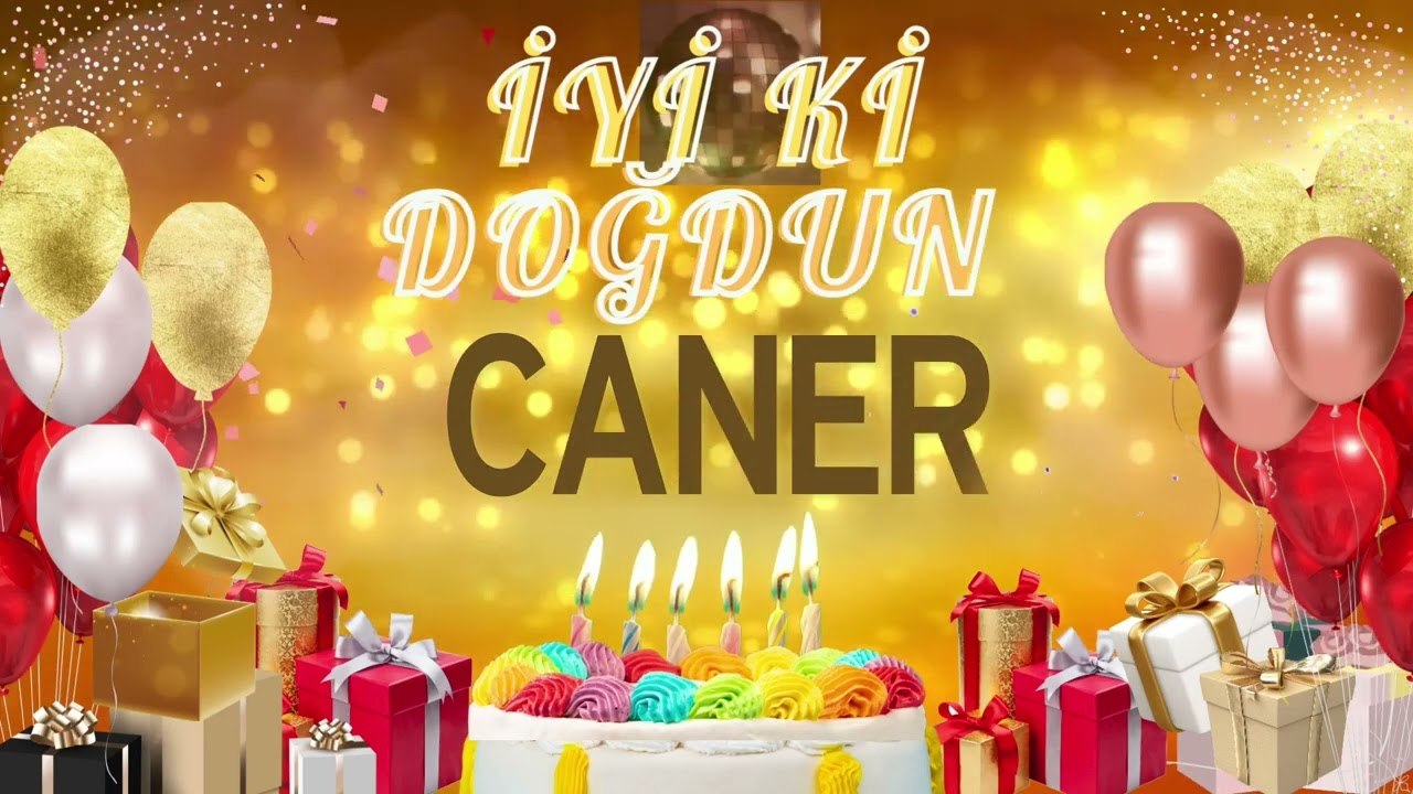 CANER - Doğum Günün Kutlu Olsun Caner