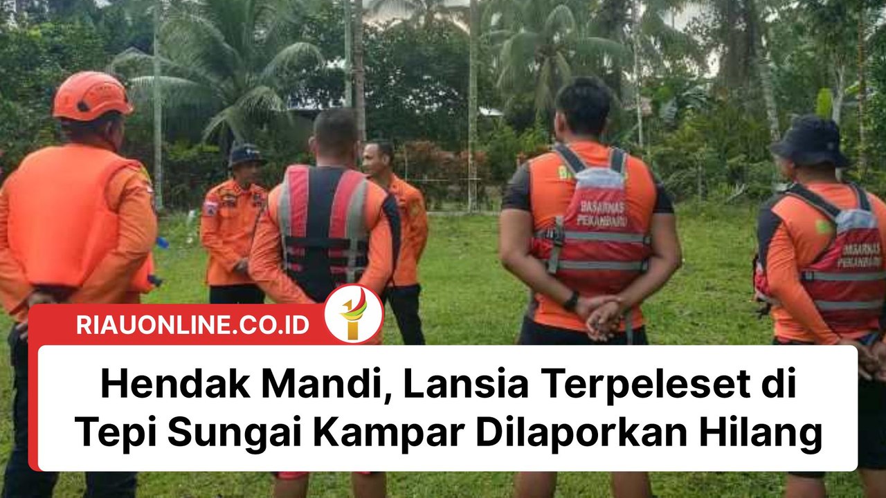 Hendak Mandi, Lansia Terpeleset di Tepi Sungai Kampar Dilaporkan Hilang