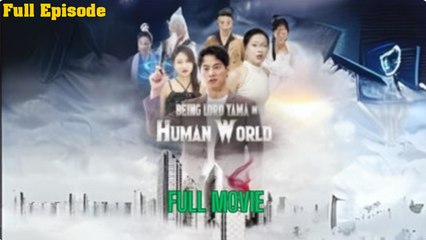 Being Lord Yama In The Human World - Chinese Drama - English Subtitles