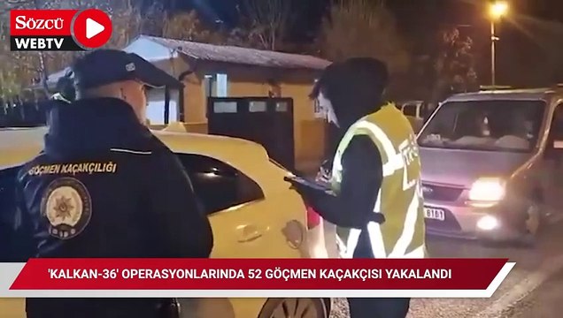 “KALKAN-36” operasyonlarında 52 göçmen kaçakçısı 656 düzensiz göçmen yakalandı