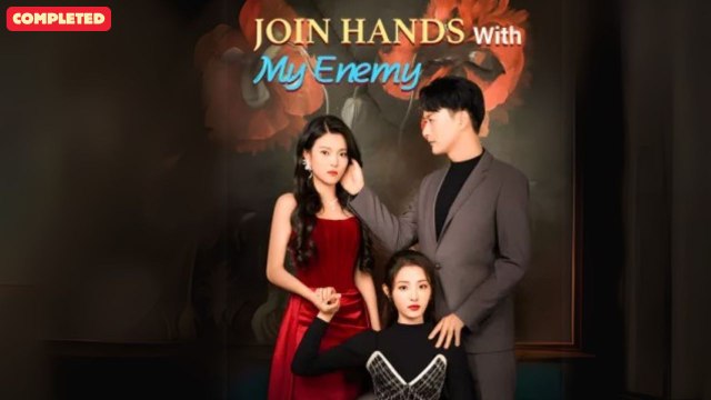 Join Hands With My Enemy (Chinese Drama English Subtitles ) Snackshort