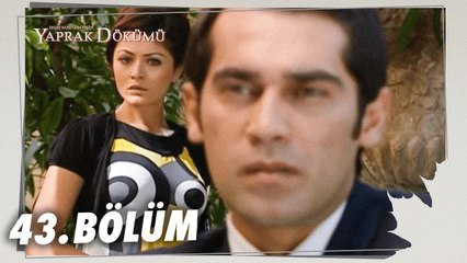 Yaprak Dökümü 43. Bölüm - Full Bölüm