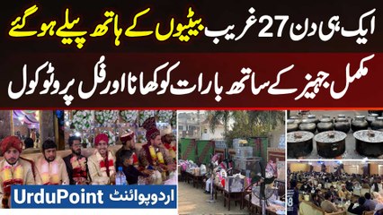 Ek Hi Din Me 27 Couples Ki Ijtemai Shadi - Complete Jahez Ke Sath Barat Ko Khana Aur Full Protocol