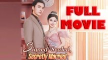 Signed, Sealed, Secretly Married Full Movie 2024