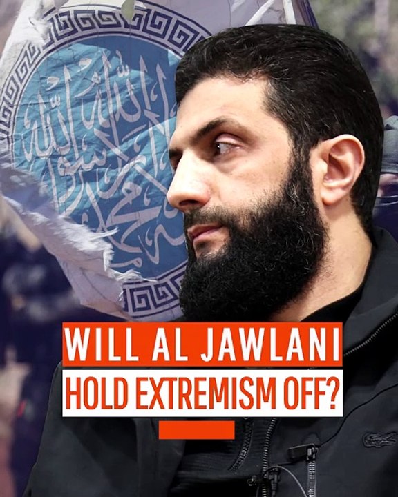 Will Al Jawlani Hold Extremism Off