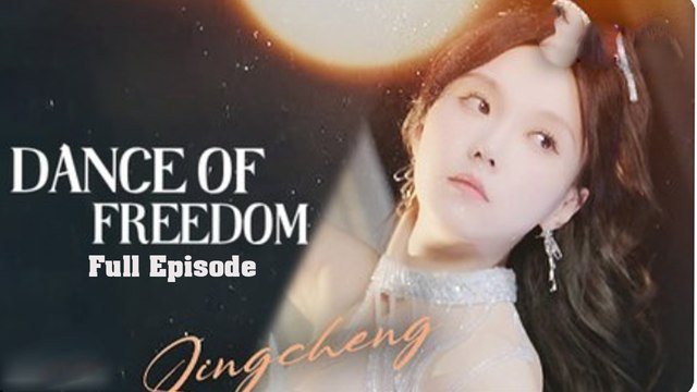 Dance of Freedom Full [Chinese Drama - English Subtitles - Kalos TV]