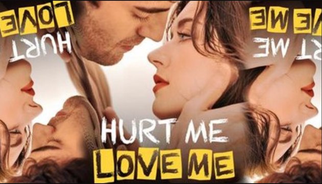 Hurt Me Love Me Full Movie