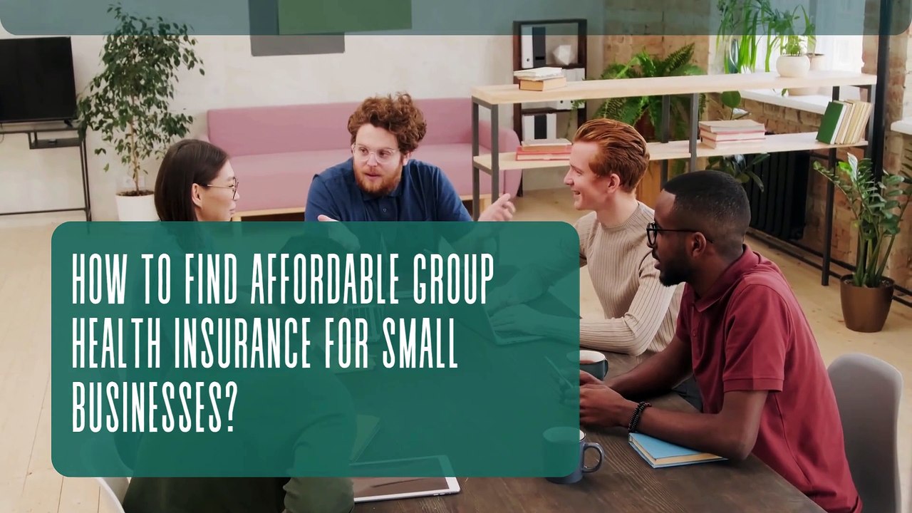 How To Find Affordable Group Health Insurance For Small Businesses?