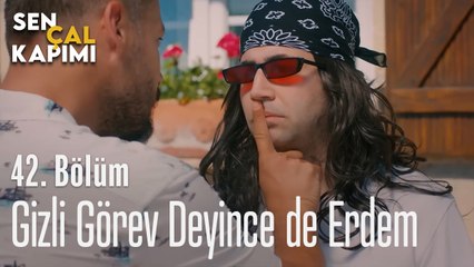 Gizli Görev Deyince De Erdem - Sen Çal Kapımı 42. Bölüm