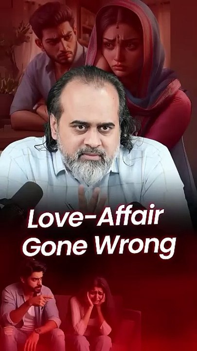 Love-Affair Gone Wrong || Acharya Prashant