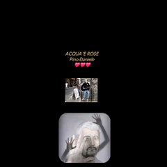 ACQUA 'E ROSE  Pino Daniele ❤️❤️❤️