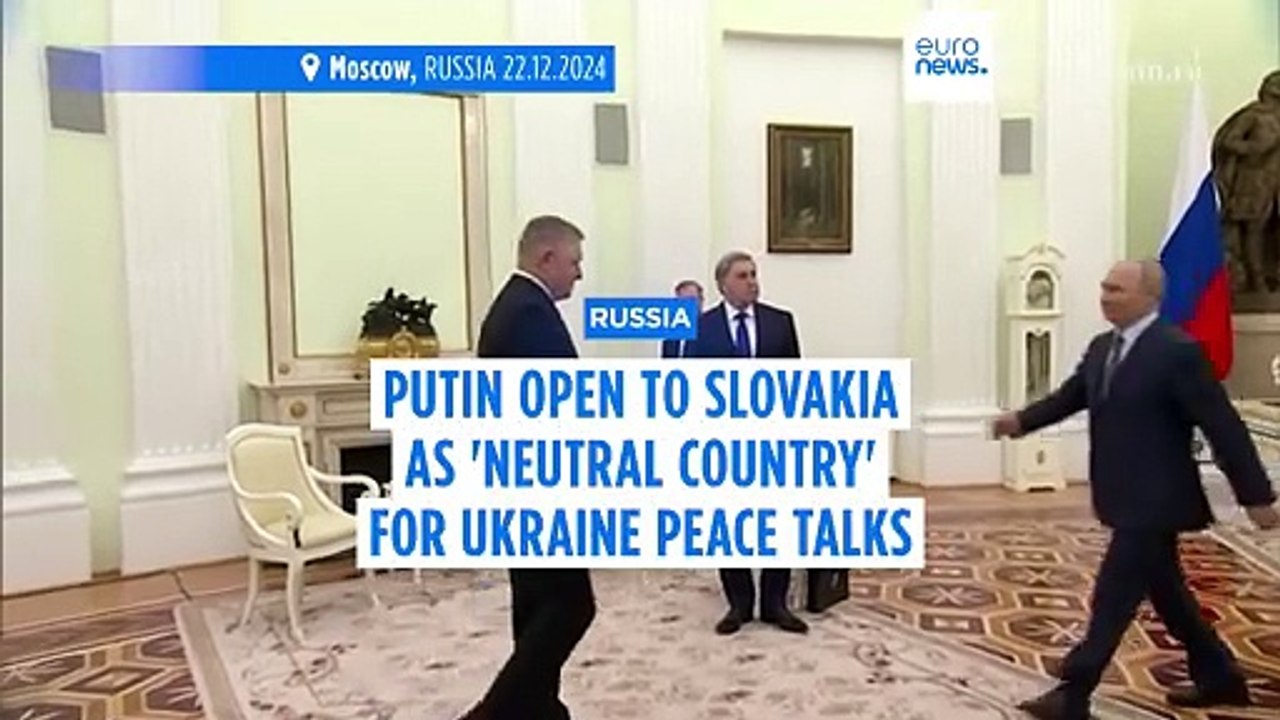 Putin open to accepting NATO member Slovakia as 'neutral site' for Ukraine peace talks