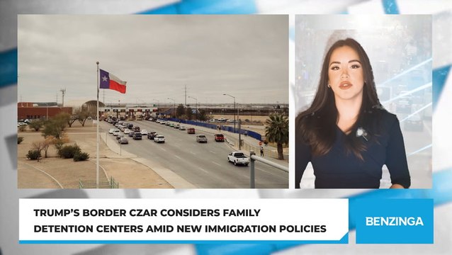 Trump’s Border Czar Considers Family Detention Centers Amid New Immigration Policies