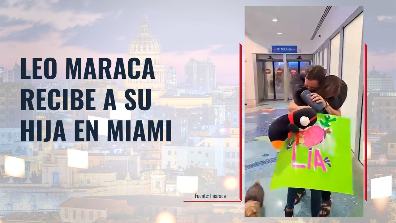 Leo Maraca recibe a su hija en Miami