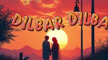 Dilbar Dilbar POP Version | Rejuvenation of Bollywood All Time Hits