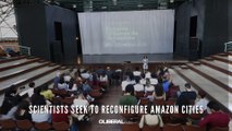 Scientists seek to reconfigure Amazon cities