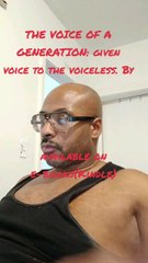 the Voice of a Generation: given voice to the voiceless