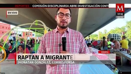 Raptan a migrante ecuatoriano en Chiapas