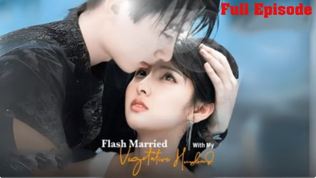 Flash Married With My Vegetative Husband Full [English Subtitles]