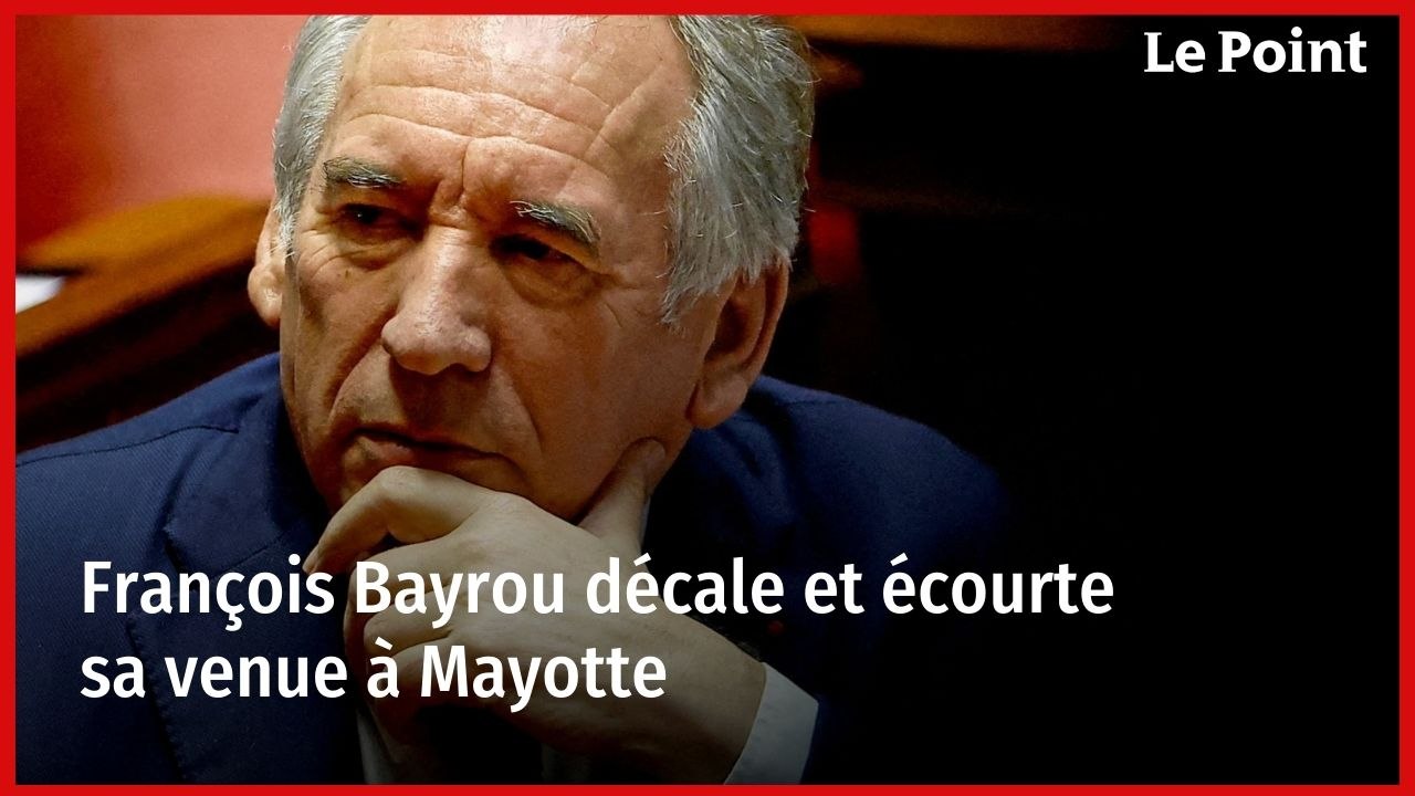 François Bayrou décale et écourte sa venue à Mayotte