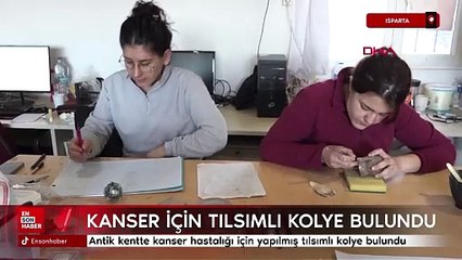 Isparta'daki antik kentte kanser hastalığı için yapılmış tılsımlı kolye bulundu