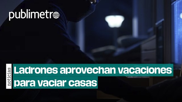 Ladrones aprovechan vacaciones para vaciar casas, roban bienes hasta por 400 mil pesos