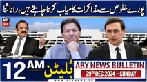ARY News 12 AM News Bulletin  | 29th Dec 2024 | Pore Khuloos Se Muzakarat Kamyab Karna Chahte Hain,