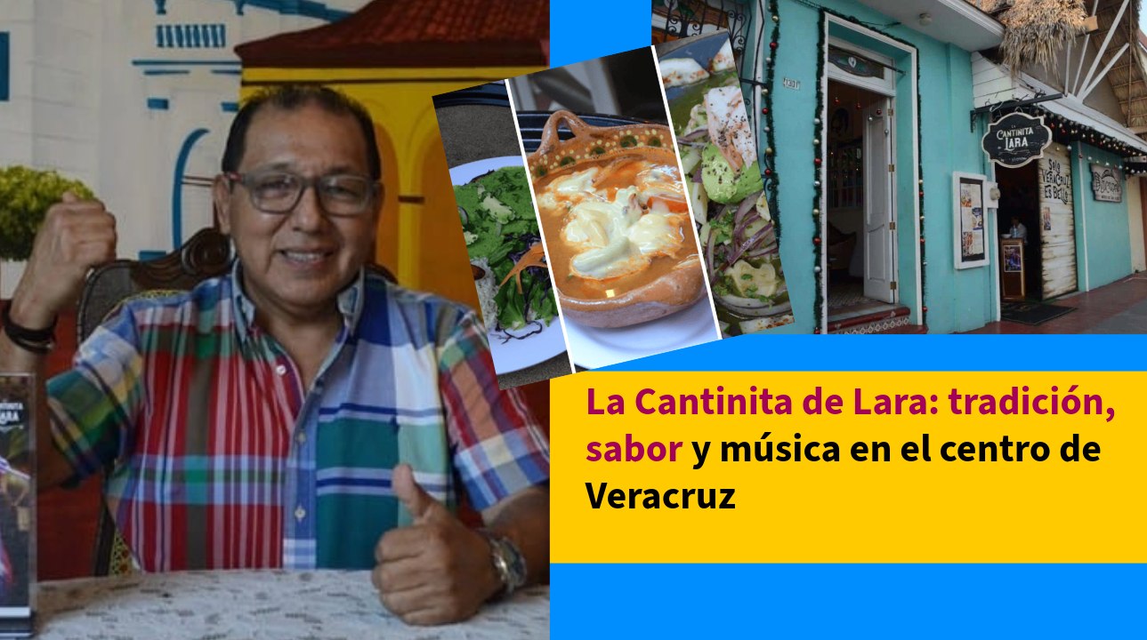 La Cantinita de Lara: tradición, sabor y música en el centro de Veracruz