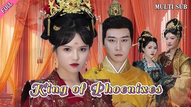 King of the Phoenixes (Chinese Drama English Subtitles )