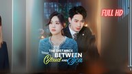 The Distance Between Cloud And Sea (Chinese Drama English Subtitles )