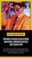 Govinda's Avatar Claim Sparks Confusion, Producer Refutes Hollywood Link