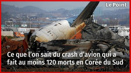Ce que l’on sait du crash d’avion qui a fait au moins 120 morts en Corée du Sud