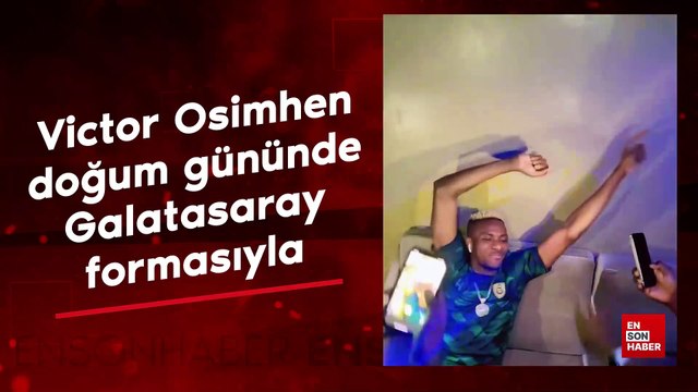 Victor Osimhen, doğum gününü Galatasaray tişörtüyle kutladı